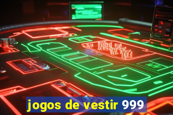 jogos de vestir 999